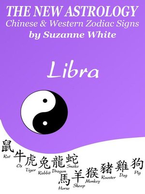 cover image of Libra the New Astrology – Chinese and Western Zodiac Signs